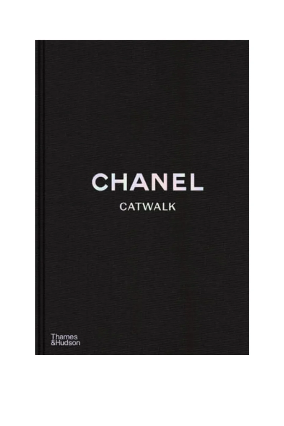 Chanel Catwalk: The Complete Karl Lagerfeld Collections