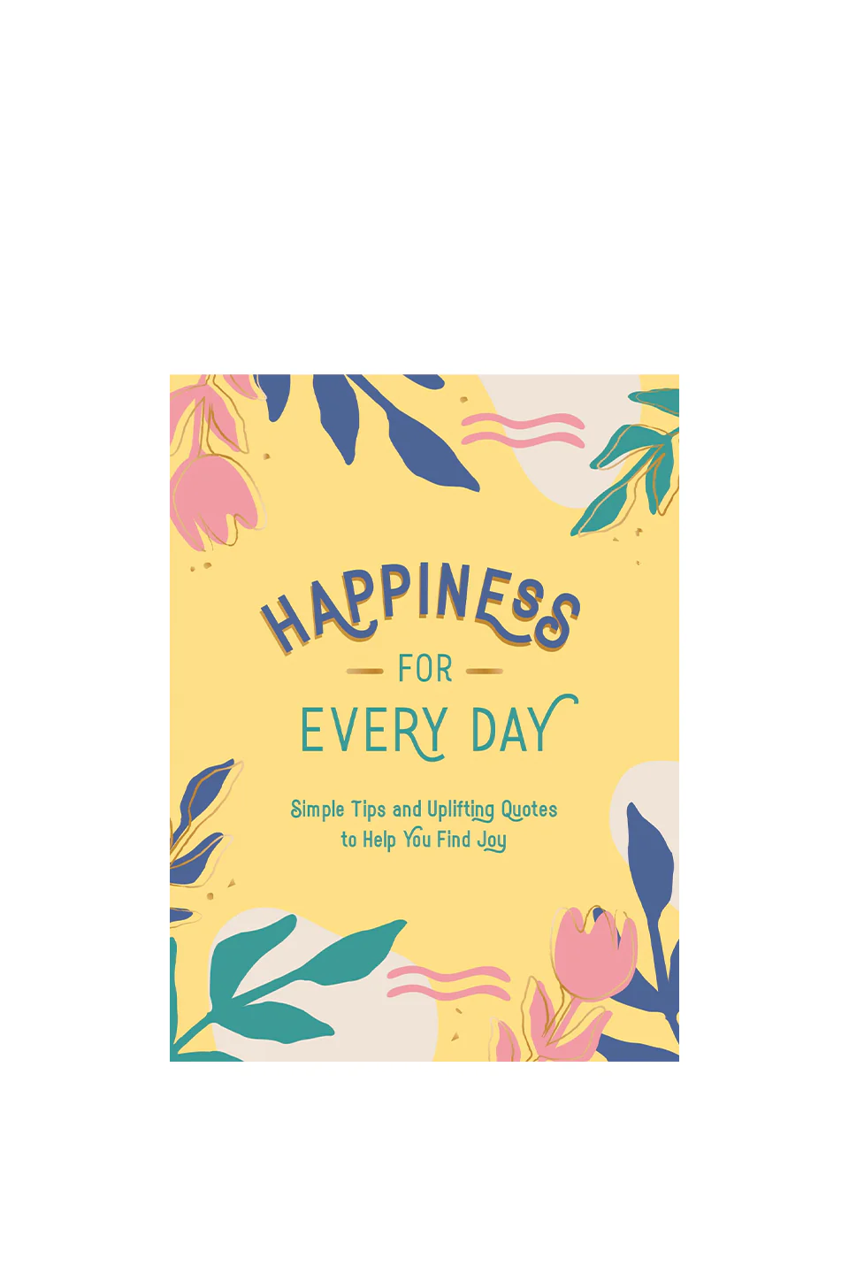 Happiness For Every Day